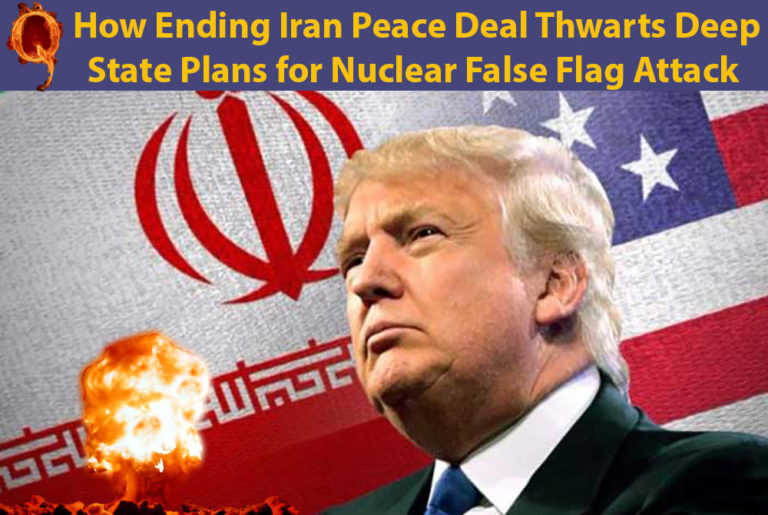 QAnon on How Ending Iran Peace Deal Thwarts Deep State Plans for Nuclear False Flag Attack