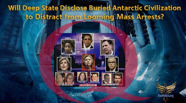 Will Deep State Disclose Buried Antarctic Civilization to Distract from Looming Mass Arrests?