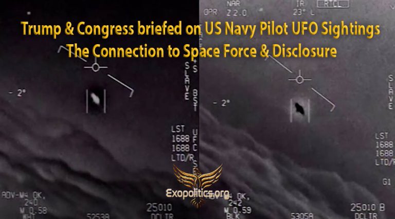 Trump & Congress briefed on US Navy Pilot UFO Sightings – The Connection to Space Force & Disclosure
