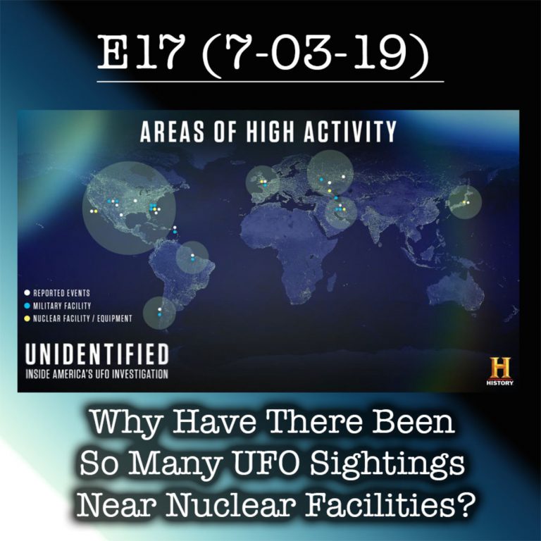 E17  Why Have There Been So Many UFO Sightings Near Nuclear Facilities?