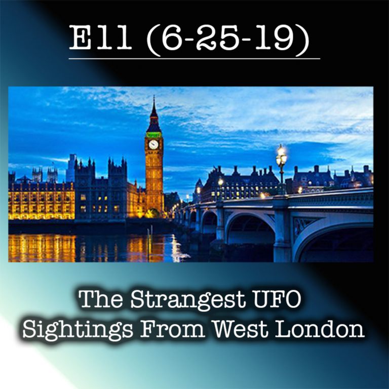 E11 The Strangest UFO Sightings From West London