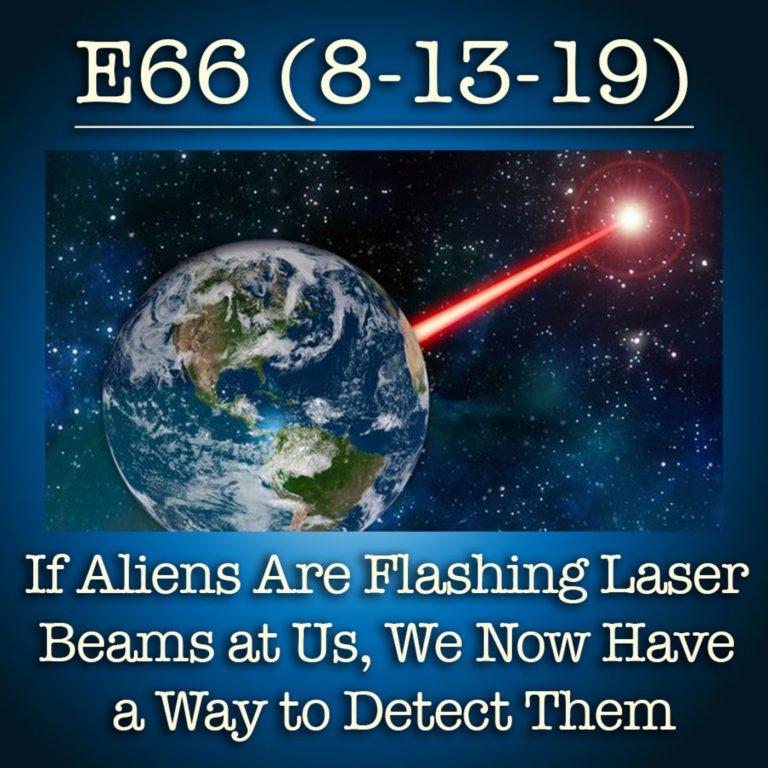 E66 8-13-19  If Aliens Are Flashing Laser Beams