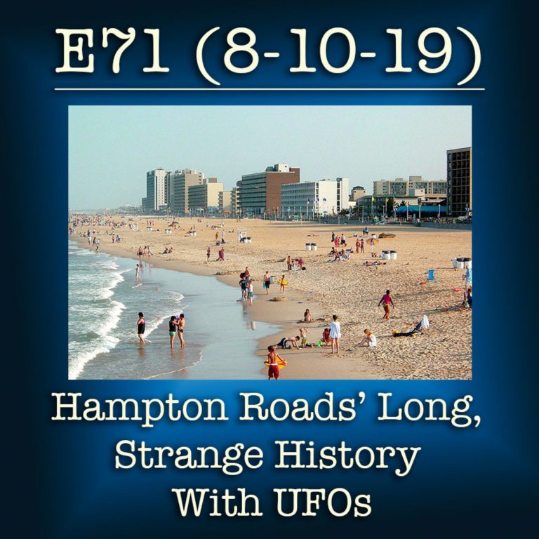 E71 8-10-19  Hampton Roads’ Long, Strange History With UFOs
