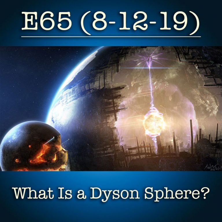 E65 8-12-19  What Is a Dyson Sphere?