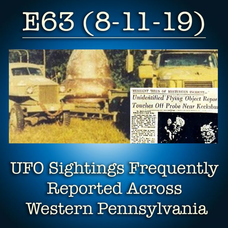E63 8-11-19 UFO Sightings Frequently Reported Across Western Pennsylvania