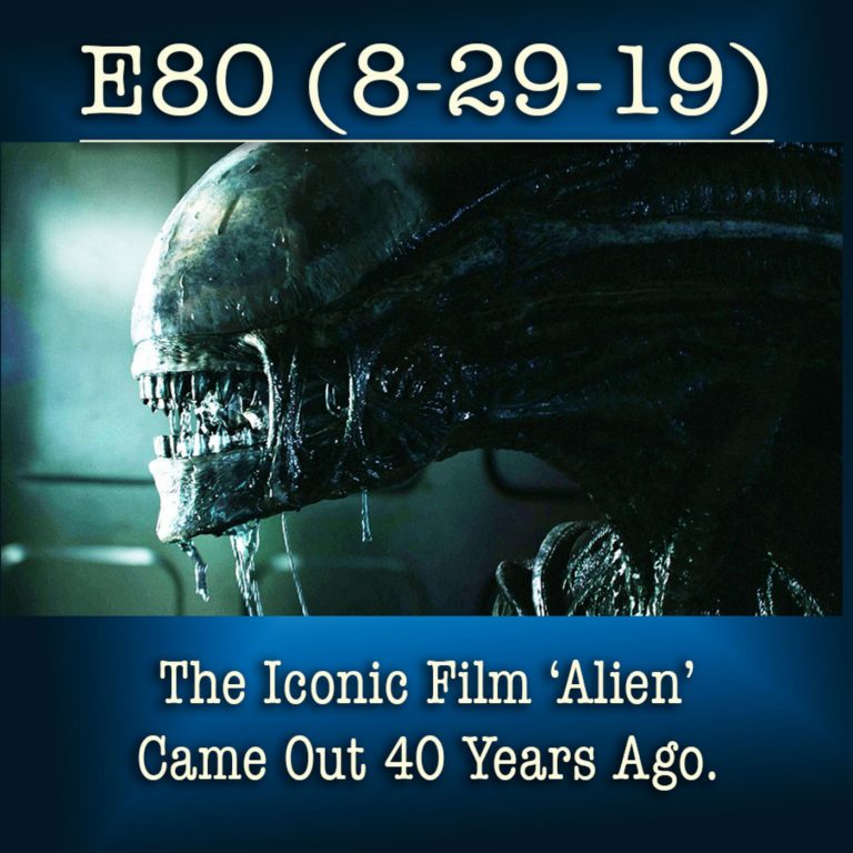 E80 8-29-19 The Iconic Film ‘Alien’ Came Out 40 Years Ago. A Scientist Explains Why Hollywood Depictions of Extraterrestrials Have Changed S