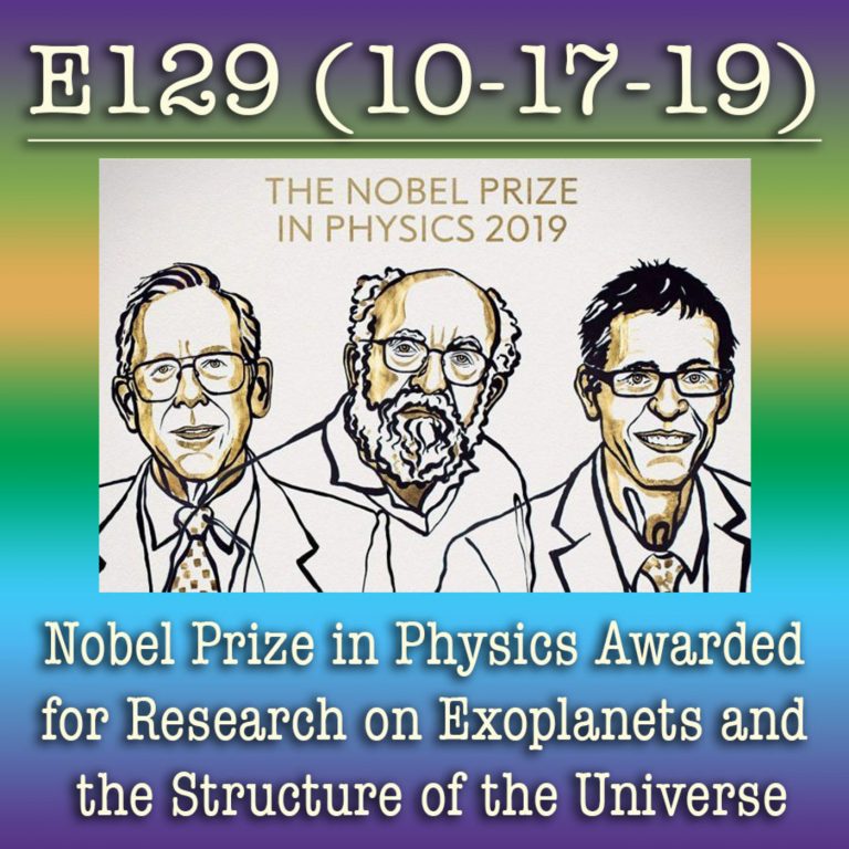 E129 10-17-19 Nobel Prize in Physics Awarded for Research on Exoplanets and the Structure of the Universe