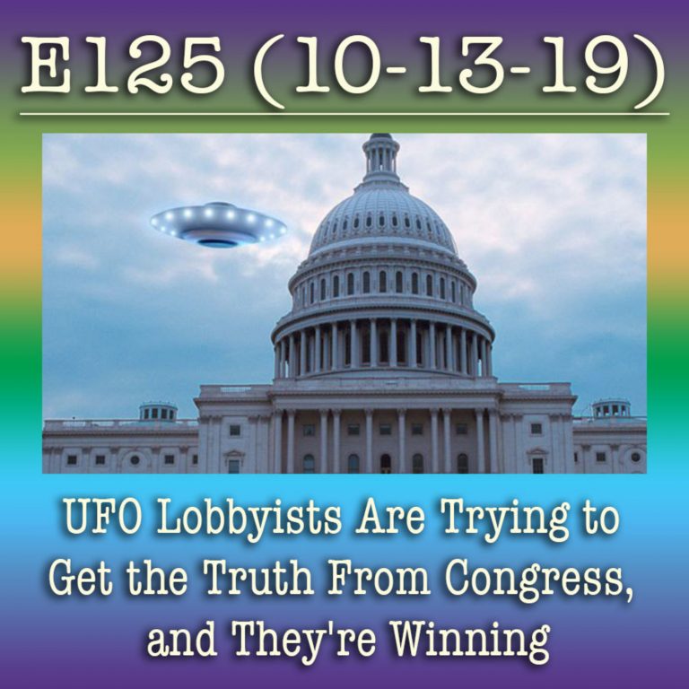 E125 UFO Lobbyists Are Trying to Get the Truth From Congress, and They’re Winning