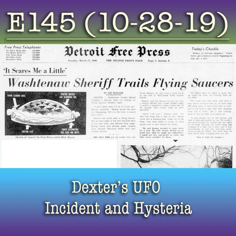 E145 Dexter’s UFO Incident and Hysteria