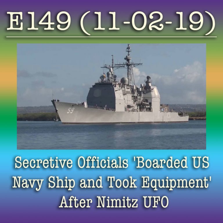 E149 Secretive Officials ‘Boarded US Navy Ship and Took Equipment’ After Nimitz UFO