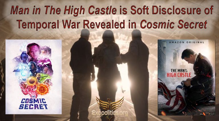 Man in the High Castle is Soft Disclosure of Temporal War Revealed in Cosmic Secret