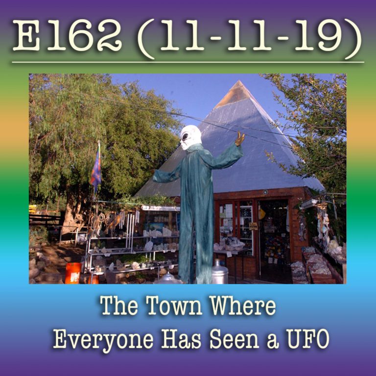 e162 The Town Where Everyone Has Seen a UFO
