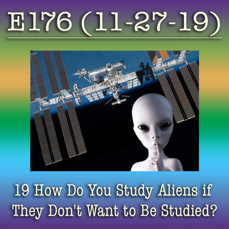 E176 How Do You Study Aliens if They Don’t Want to Be Studied?