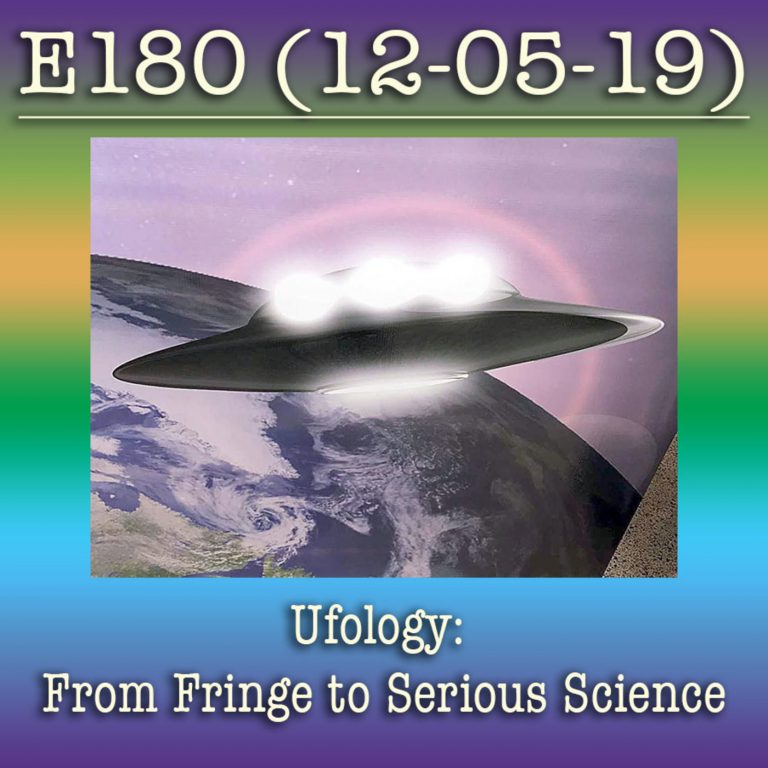 E180 Ufology: From Fringe to Serious Science