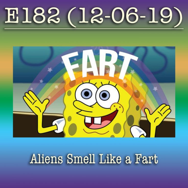 e182 Aliens Smell Like a Fart