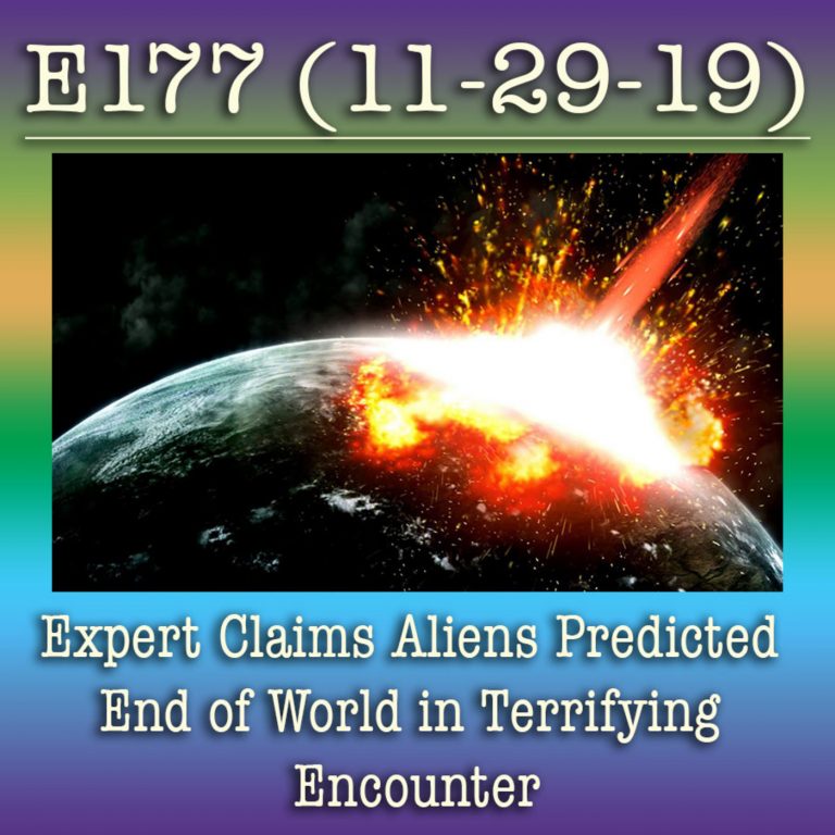 E177 Expert Claims Aliens Predicted End of World in Terrifying Encounter