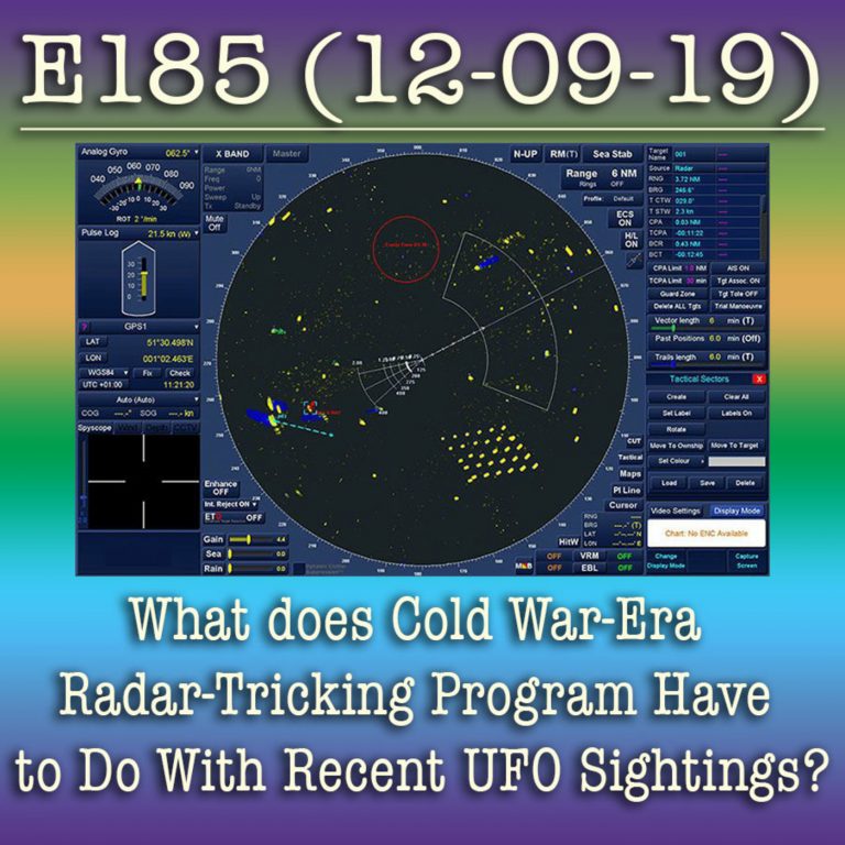 E185 What Does Cold War-Era Radar-Tricking Program Have to Do With Recent UFO Sightings?