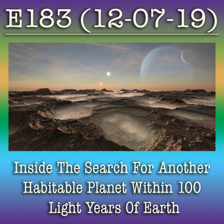 E183 Inside The Search For Another Habitable Planet Within 100 Light Years Of Earth