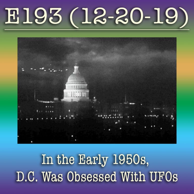 E193 In the Early 1950s, D.C. Was Obsessed With UFOs