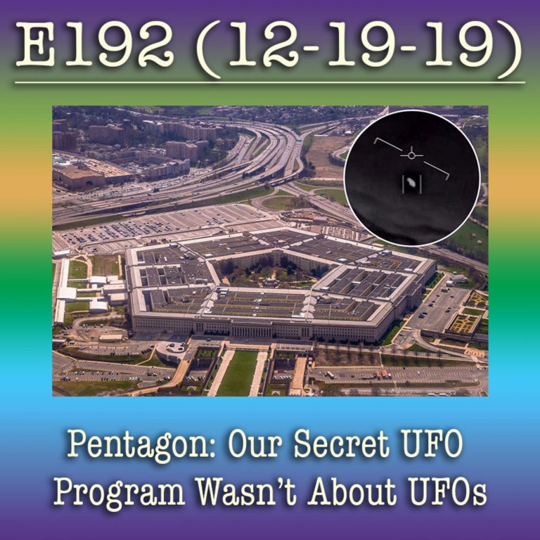 E192 Pentagon: Our Secret UFO Program Wasn’t About UFOs