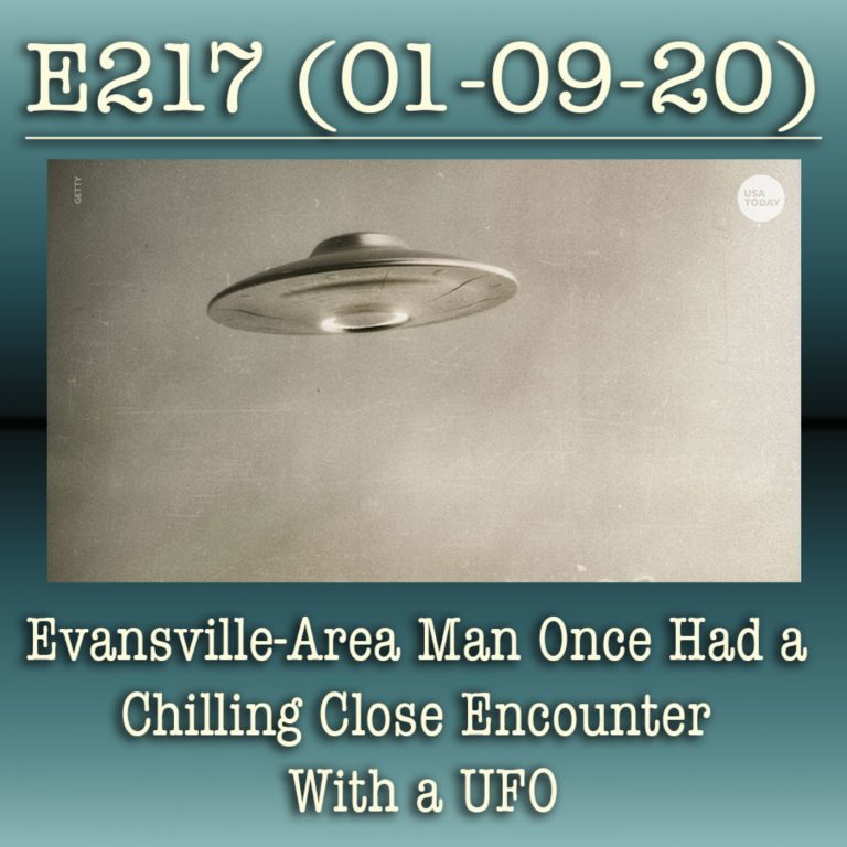 E217 Evansville-Area Man Once Had a Chilling Close Encounter With a UFO
