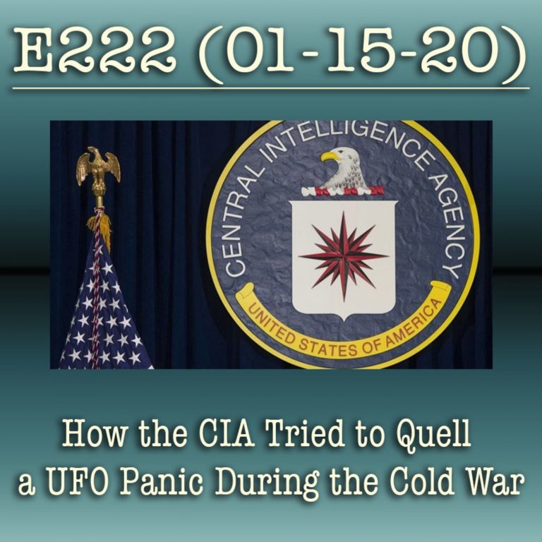 E222 How the CIA Tried to Quell a UFO Panic During the Cold War