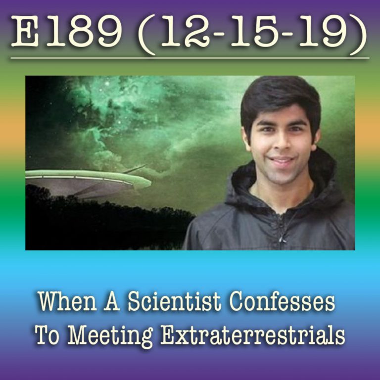 E189 When A Scientist Confesses To Meeting Extraterrestrials