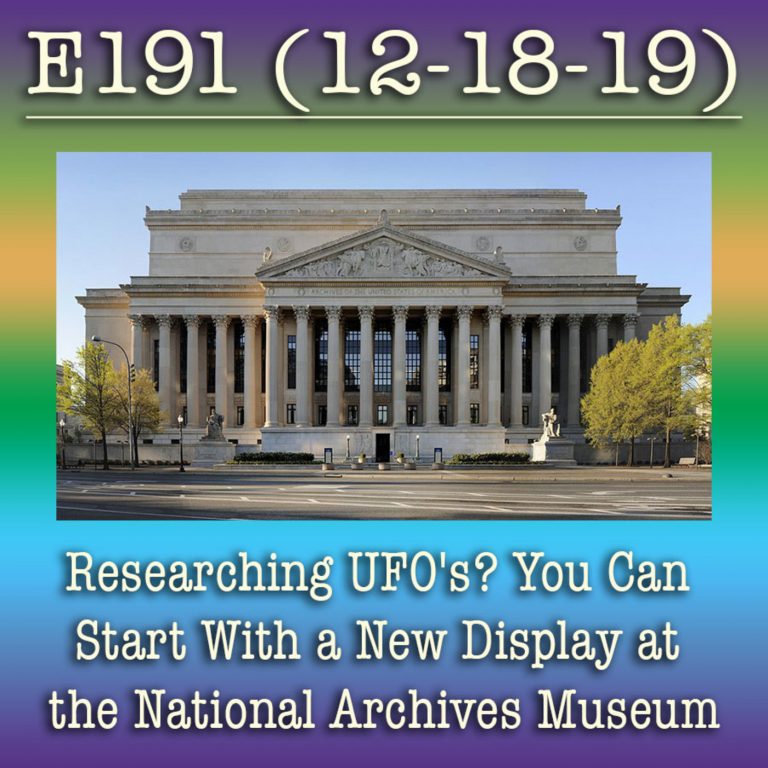 E191 Researching UFO’s? You Can Start With a New Display at the National Archives Museum