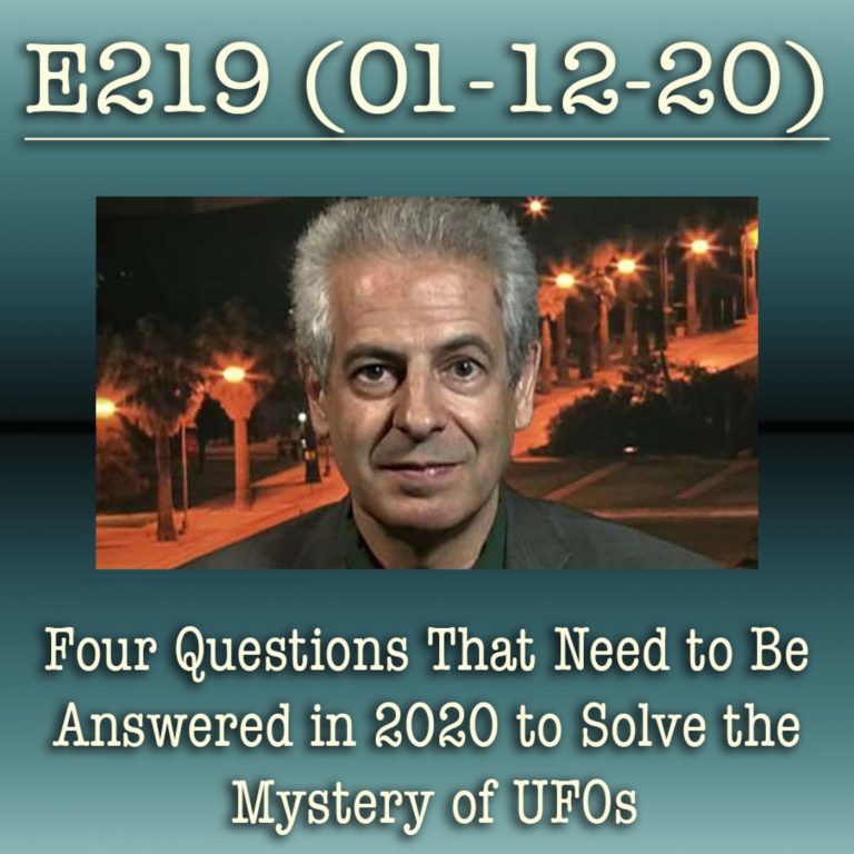 E219 Four Questions That Need to Be Answered in 2020 to Solve the Mystery of UFOs