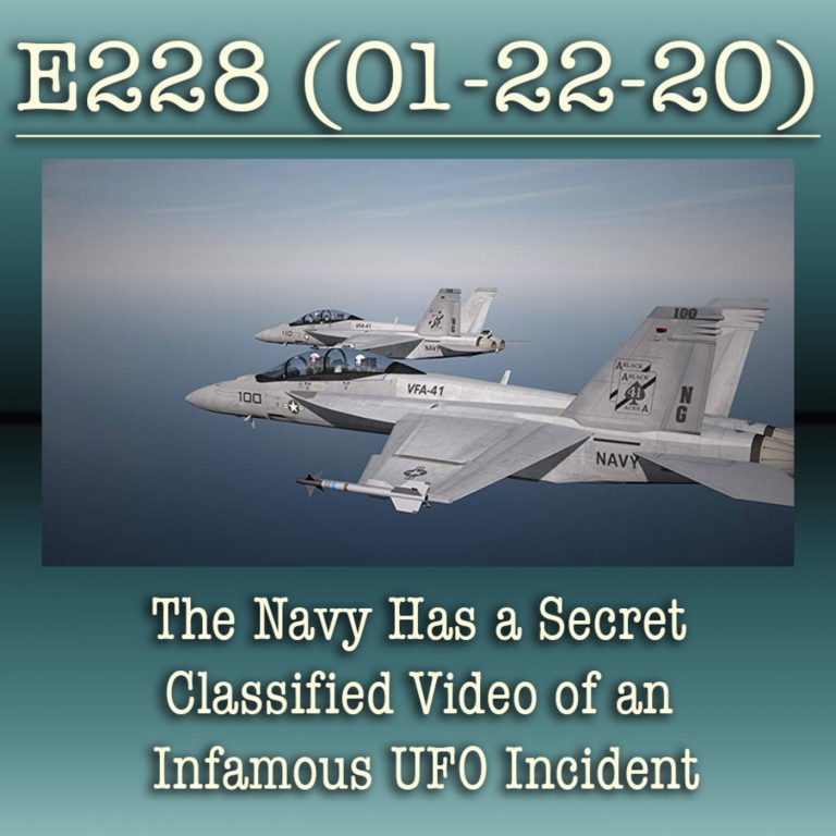 e228 The Navy Has a Secret Classified Video of an Infamous UFO Incident