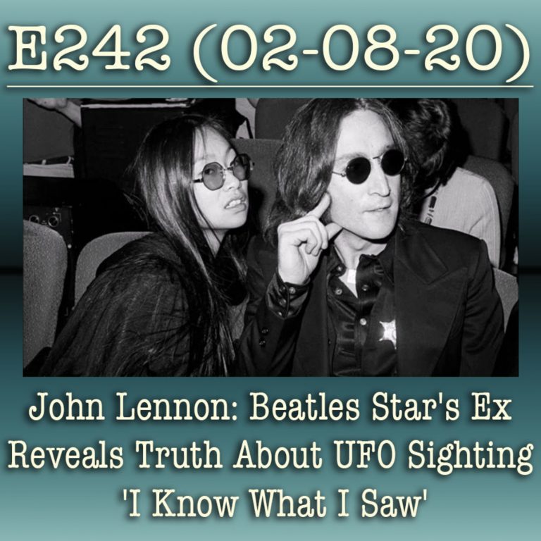 e242 John Lennon: Beatles Star’s Ex Reveals Truth About UFO Sighting ‘I Know What I Saw’