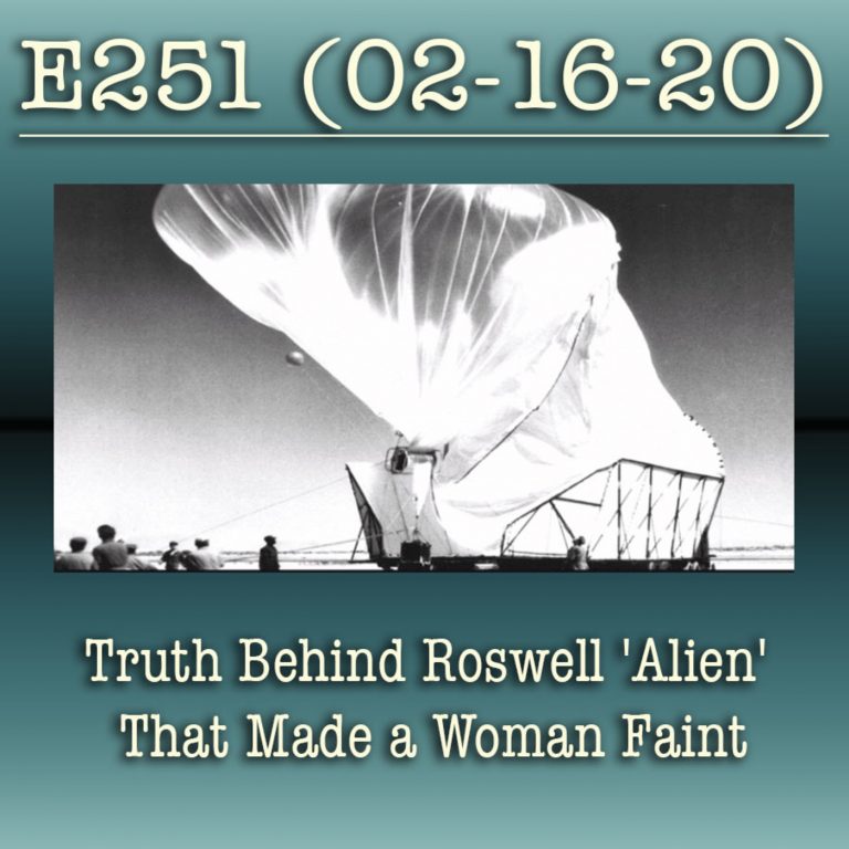 e251 Truth Behind Roswell ‘Alien’ That Made a Woman Faint