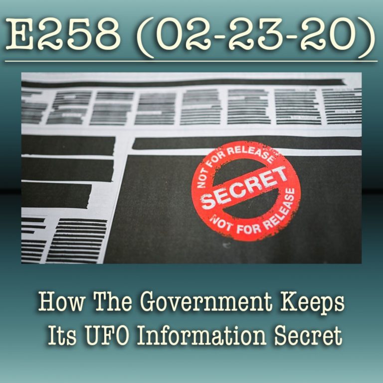 e258 How The Government Keeps Its UFO Information Secret