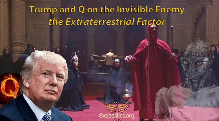 Trump and Q on the Invisible Enemy – the Extraterrestrial Factor